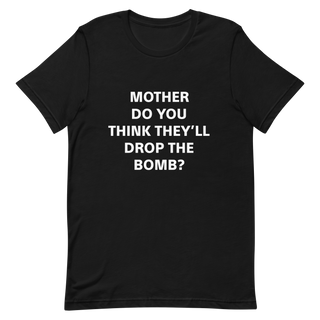 Plymouth Shock "Mother Do You Think They'll Drop the Bomb? Unisex t-shirt