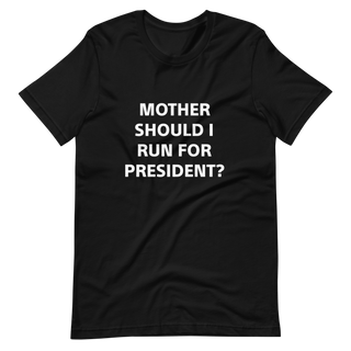 Plymouth Shock "Mother Should I Run for President" Unisex t-shirt