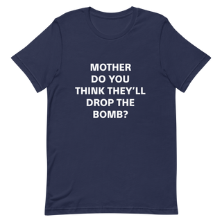 Plymouth Shock "Mother Do You Think They'll Drop the Bomb? Unisex t-shirt