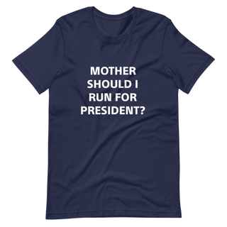 Plymouth Shock "Mother Should I Run for President" Unisex t-shirt