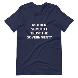 Plymouth Shock "Mother Should I Trust the Government" Unisex t-shirt