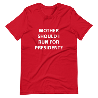 Plymouth Shock "Mother Should I Run for President" Unisex t-shirt