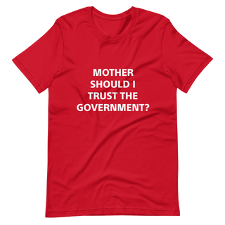 Plymouth Shock "Mother Should I Trust the Government" Unisex t-shirt
