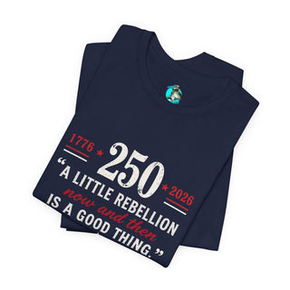 Plymouth Shock  “A Little Rebellion Now and Then” 250 Anniversary Tee